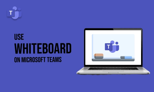 How to Use Whiteboard on Microsoft Teams